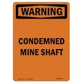 Signmission OSHA WARNING Sign, Condemned Mine Shaft, 14in X 10in Aluminum, 10" W, 14" L, Portrait OS-WS-A-1014-V-13040